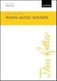 When Music Sounds SATB choral sheet music cover